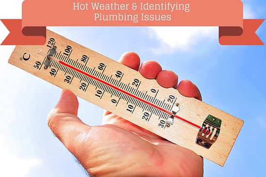 hot weather & identifying plumbing issues